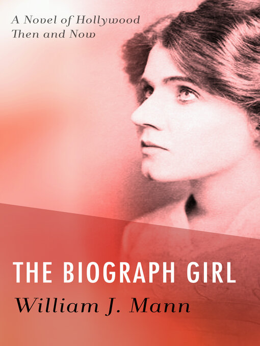 Title details for The Biograph Girl by William J. Mann - Available
